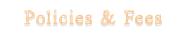 Policies & Fees